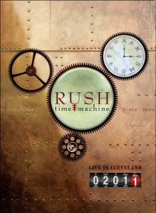 RUSH Time Machine 2011: Live in Cleveland  / RUSH Time Machine 2011: Live in Cleveland  - 2011   